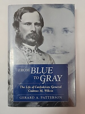 #ad From Blue to Gray: The Life of Confederate General Cadmus M. Wilcox $10.99