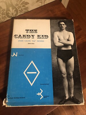 #ad The Candy Kid James Calvin quot;Kidquot; Nichols by Lucille Patrick Wrestling Cody WY $35.00