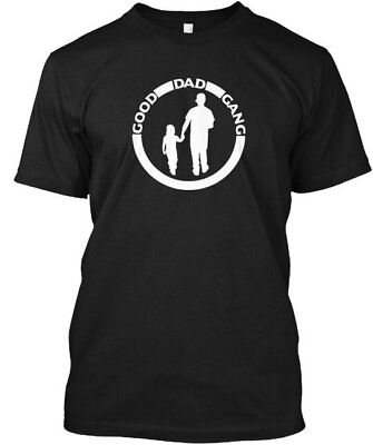#ad Exclusive Good Dad Gang T Shirt Made in the USA Size S to 5XL $22.87