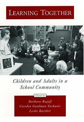 #ad LEARNING TOGETHER: CHILDREN AND ADULTS IN A SCHOOL By Barbara Rogoff amp; Carolyn $17.95