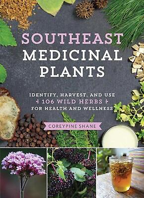 #ad Southeast Medicinal Plants: Identify Harvest and Use 106 Wild Herbs for Health AU $59.03