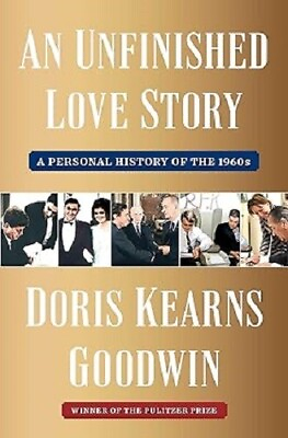 #ad #ad An Unfinished Love Story : A Personal History of The 1960s by Doris Kearns... $25.99