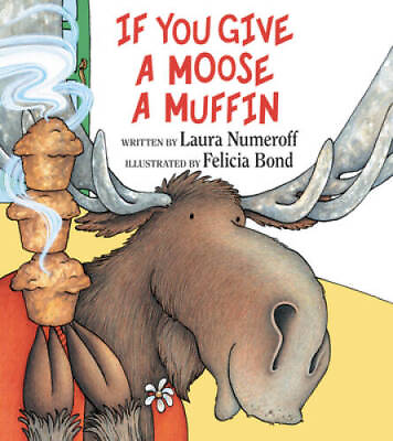 #ad If You Give a Moose a Muffin Hardcover By Numeroff Laura GOOD $4.07