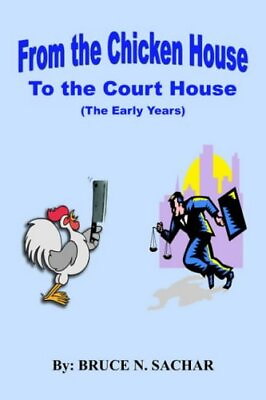 #ad FROM THE CHICKEN HOUSE TO THE COURT HOUSE By Bruce N. Sachar Hardcover *Mint* $24.49