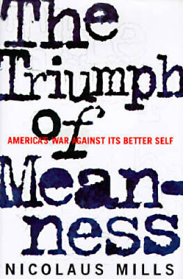 #ad The Triumph of Meanness: Americas War Against Its Better Self GOOD $4.49