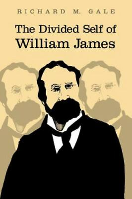 #ad The Divided Self of William James: By Richard M Gale $76.46