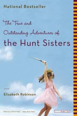 #ad The True and Outstanding Adventures of the Hunt Sisters: A Novel VERY GOOD $3.73