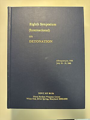 #ad Explosives Naval Surface Weapons Ctr MP 86 194 8th Intl. Symposium on Detonation $25.00
