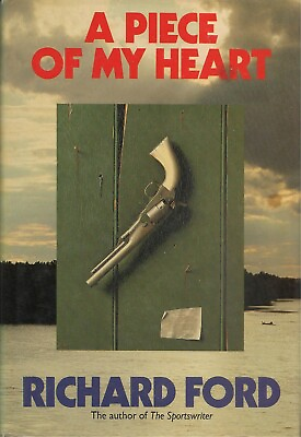 #ad A Piece of My Heart by Richard Ford 1987 HardcoverDJ 1st U. K. Edition $19.00