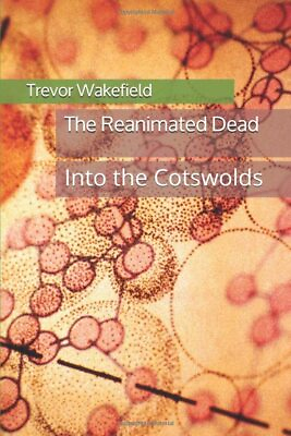 #ad The Reanimated Dead: Into the Cotswolds By Trevor Wakefield $75.00