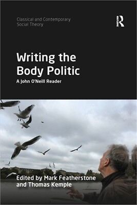 #ad Writing the Body Politic: A John O#x27;Neill Reader Paperback or Softback $64.63