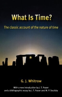 #ad WHAT IS TIME: THE CLASSIC ACCOUNT OF THE NATURE OF TIME By G. J. Whitrow **NEW** $18.49