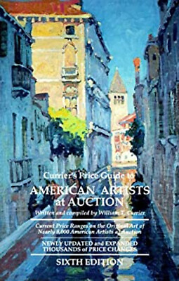 #ad Currier#x27;s Price Guide to American Artists at Auction : Current Pr $5.89