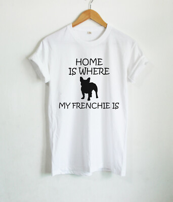 #ad French Bulldog T Shirt Home is Where My Frenchie is Shirt Funny Dogs Gift Tees $14.08