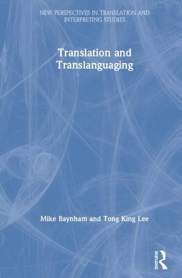 #ad Translation and Translanguaging Hardcover by Baynham Mike; King Lee Tong ... $187.36