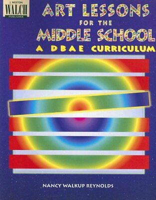 #ad ART LESSONS FOR THE MIDDLE SCHOOL A DBAE CURRICULUM By Nancy Reynolds BRAND NEW $33.95