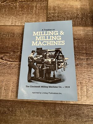 #ad A Treatise on Milling amp; Milling Machines 1990 Edition Excellent Condition $35.00