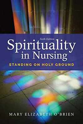 #ad Spirituality in Nursing: Paperback by O#x27;Brien Mary Elizabeth Very Good $6.73