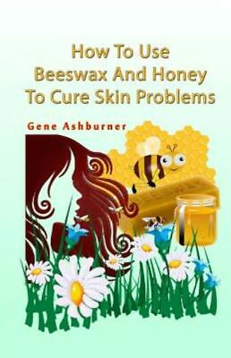 #ad How To Use Beeswax And Honey To Cure Skin Problems $15.44