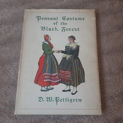 #ad Peasant costume of the Black forest. Hardback Book by D. W. Pettigrew GBP 4.99