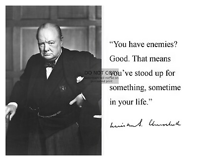 #ad SIR WINSTON CHURCHILL quot;YOU HAVE ENEMIES? GOOD.quot; QUOTE WW2 AUTOGRAPHED 8X10 PHOTO $8.49