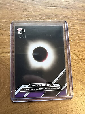 #ad 2024 TOPPS NOW #SOLAR ECLIPSE 1ST SINCE 2017 PURPLE PARALLEL #22 25 $588.18