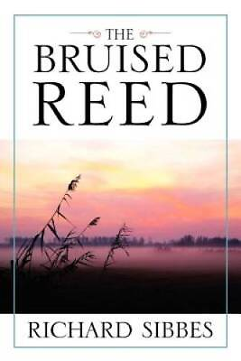 #ad Bruised Reed Paperback By Sibbes Richard GOOD $4.92