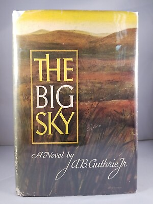 #ad The Big Sky SIGNED by A B Guthrie Jr 1947 1st Edition 1st Printing Hardcover DJ $238.38