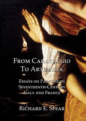 #ad From Caravaggio to Artemisia : Essays on Painting in Seventeenth Century Ital... $184.64