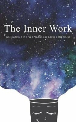 #ad The Inner Work: An Invitation to True Freedom and Lasting Happiness by Cottrell $13.15