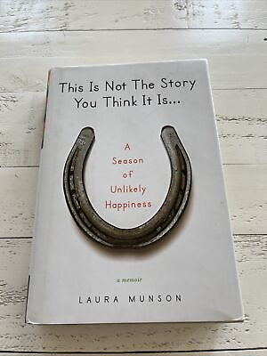 #ad This Is Not the Story You Think It is by Laura Munson Hardcover 1st Ed SIGNED $11.90