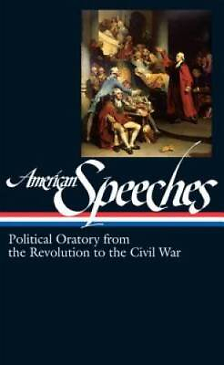 #ad American Speeches: Political Oratory from the Revolution to the Civil War GOOD $6.10