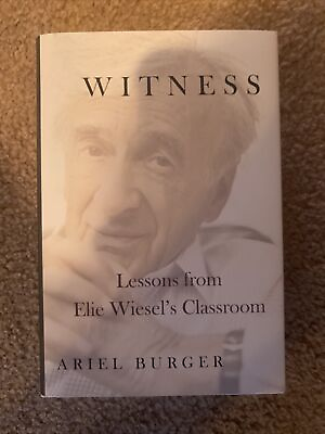 #ad Witness: Lessons from Elie Wiesel#x27;s Classroom by Burger Ariel $7.00