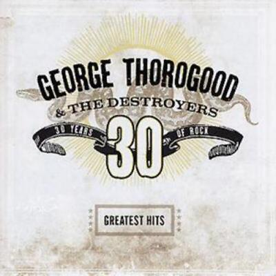#ad George Thorogood amp; The Destroyers Greatest Hits: 30 Years Of Rock CD World $10.67