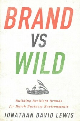 #ad Brand Vs. Wild : Building Resilient Brands for Harsh Business Environments H... $12.67