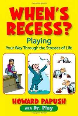 #ad When#x27;s Recess? Playing Your Way Paperback by Howard Papush AKA Acceptable n $13.36