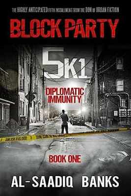 #ad Block Party 5k1: Diplomatic Immunity Paperback by Banks Al Saadiq Good $10.97
