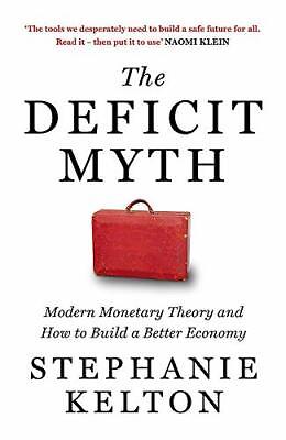 #ad The Deficit Myth: Modern Monetary Theory and How to Buil... by Kelton Stephanie $12.65