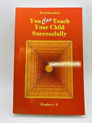 #ad You Can Teach Your Child Successfully Grades 4 8 by Ruth Beechick 0940319047 PB $3.89