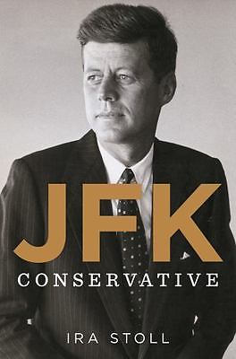 #ad JFK Conservative by Ira Stoll $3.00