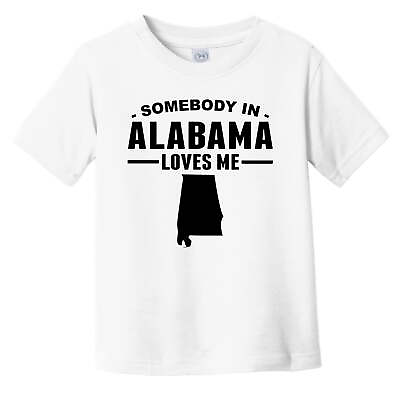#ad Somebody In Alabama Loves Me Toddler T Shirt Alabama Toddler Shirt $18.39