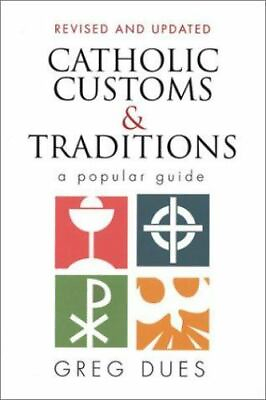 #ad Catholic Customs amp; Traditions: A Popular Guide More Resources to Enrich Your Le $7.70