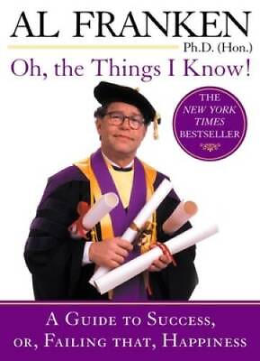 #ad Oh the Things I Know : A Guide to Success or Failing Tha VERY GOOD $3.53