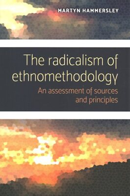 #ad Radicalism of Ethnomethodology : An Assessment of Sources and Principles Pap... $30.55