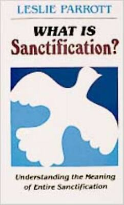 #ad What Is Sanctification?: Understanding the Meaning of Entire Sanctification $4.58
