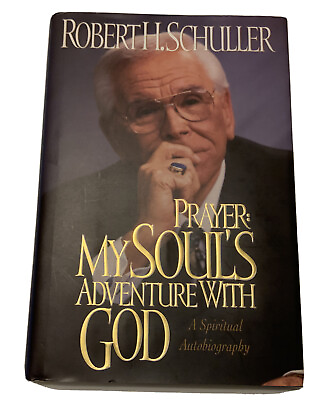 #ad Prayer: My Soul#x27;s Adventure With God : The Spiritual ... by Schuller Robert Har $14.99