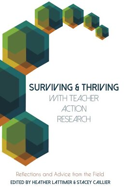 #ad Surviving amp; Thriving With Teacher Action Research : Reflections and Advice fr... $43.94