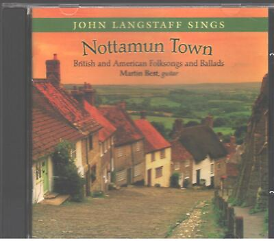 #ad JOHN LANGSTAFF Nottamun Town: British amp; American Folksongs amp; Ballads CD 2003 C $6.98