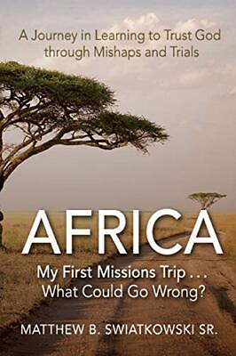 #ad Africa: My First Missions Trip . . . What Could Go Wrong? $5.72