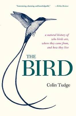 #ad The Bird: A Natural History of Who Birds Are Where They Came From and H GOOD $7.29